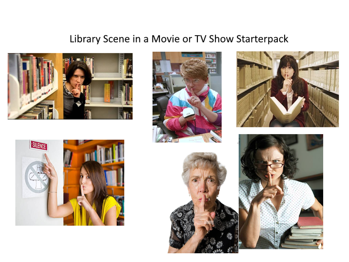SILENCE Library Scene in a Movie or TV Show Starterpack
