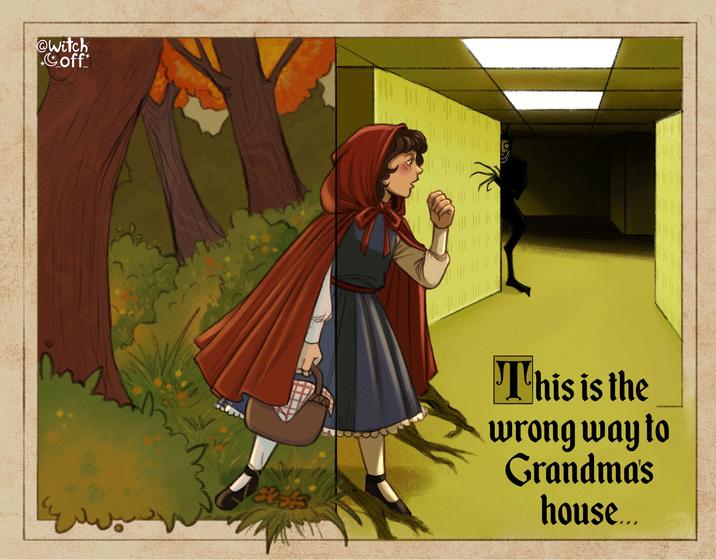 @witch Coff This is the wrong way to Grandmas house...