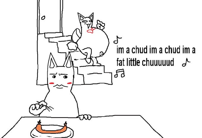0 im a chud im a chud im a fat little chuuuuud 153