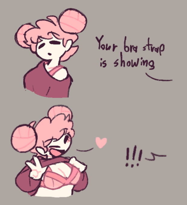Your bra strap is showing !!!