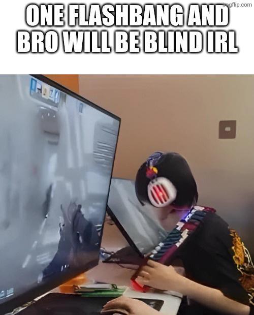 gflip.com ONE FLASHBANG AND BRO WILL BE BLIND IRL