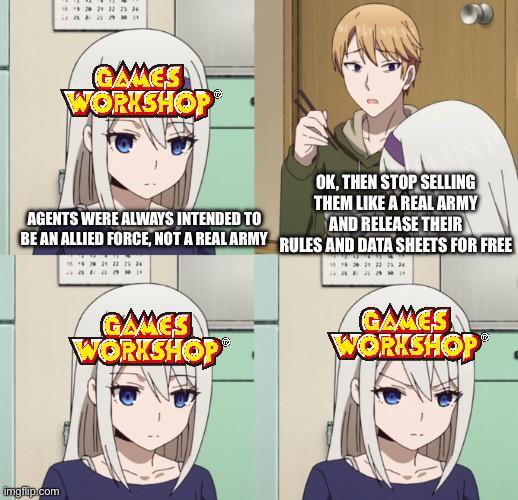 21 22 23 24 GAMES WORKSHOP AGENTS WERE ALWAYS INTENDED TO BE AN ALLIED FORCE, NOT A REAL ARMY GAMES WORKSHOP® OK, THEN STOP SELLING THEM LIKE A REAL ARMY AND RELEASE THEIR RULES AND DATA SHEETS FOR FREE GAMES WORKSHOP imgiip.com