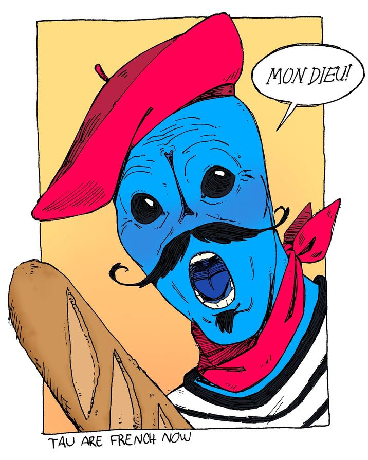 TAU ARE FRENCH NOW MON DIEU!
