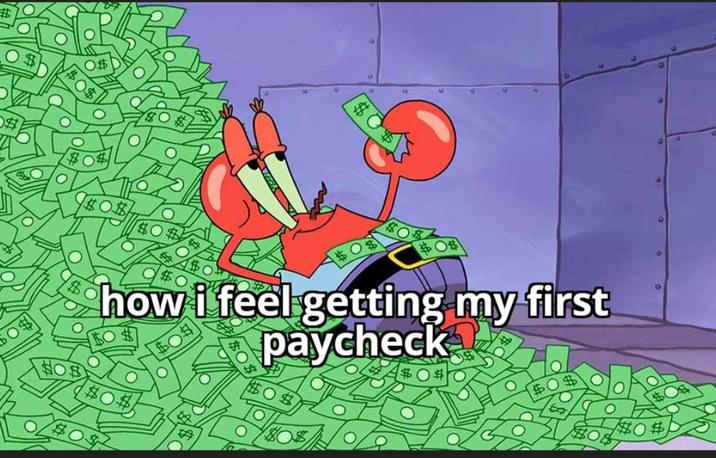 950$7 #A how i feel getting my first paycheck
