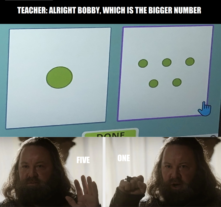 TEACHER: ALRIGHT BOBBY, WHICH IS THE BIGGER NUMBER ONE FIVE ONE
