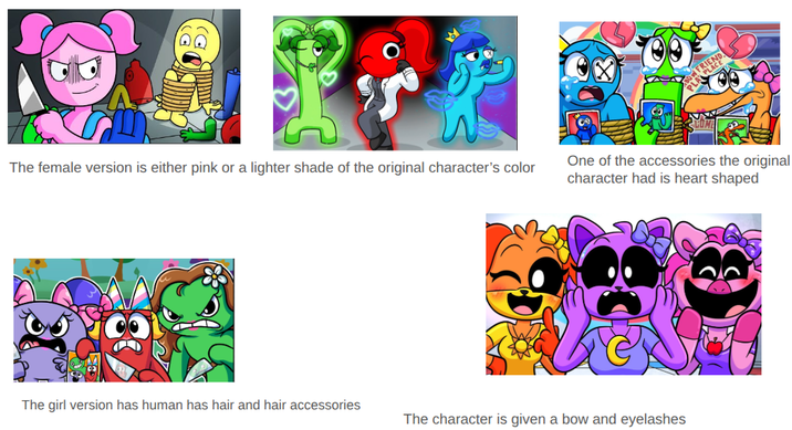 The female version is either pink or a lighter shade of the original character's color One of the accessories the original character had is heart shaped The girl version has human has hair and hair accessories The character is given a bow and eyelashes