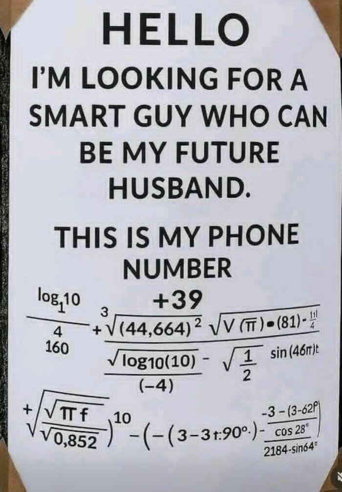 HELLO I'M LOOKING FOR A SMART GUY WHO CAN BE MY FUTURE HUSBAND. THIS IS MY PHONE log 10 3 4 160 NUMBER +39 +√(44,664)2 √√√(T)-(81)- - 111 1 sin (46) log10(10) (-4) πT f 10 √0,852 2 --(-(3-31.90°)- -3-(3-62P - cos 28 2184-sin64°