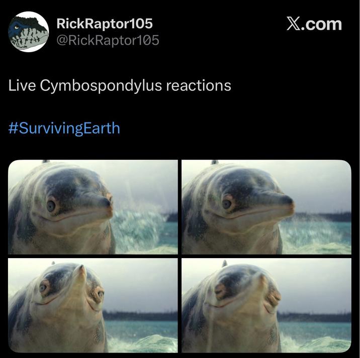 RickRaptor105 @RickRaptor105 Live Cymbospondylus reactions #SurvivingEarth X.com