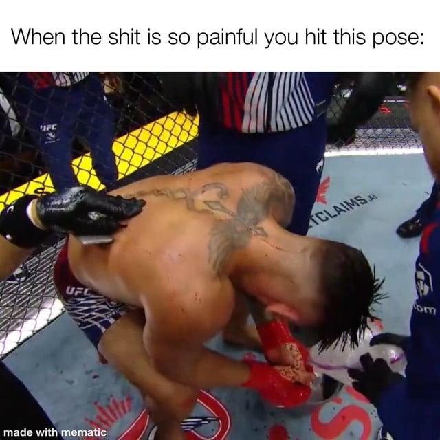 When the s--- is so painful you hit this pose: IFC UFC CLAIMS A made with mematic Com