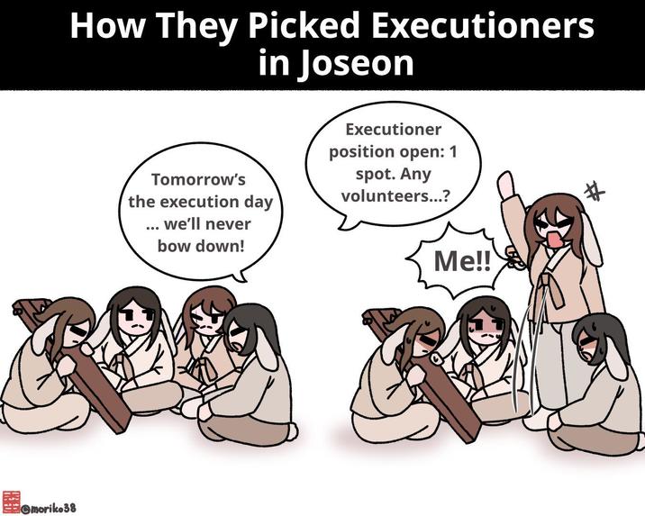 Omoriko38 How They Picked Executioners in Joseon Tomorrow's the execution day ... we'll never bow down! Executioner position open: 1 spot. Any volunteers...? Me!! #
