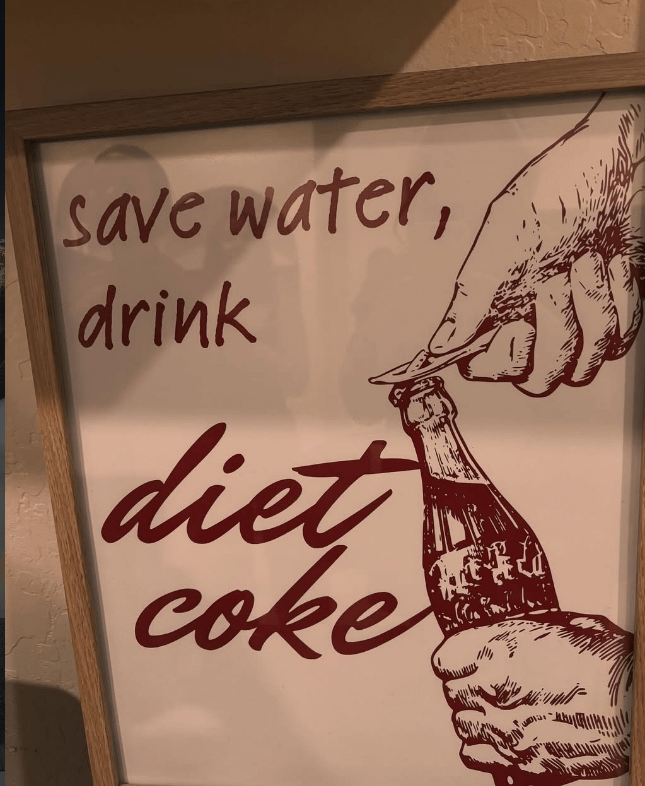 save water, drink diet coke