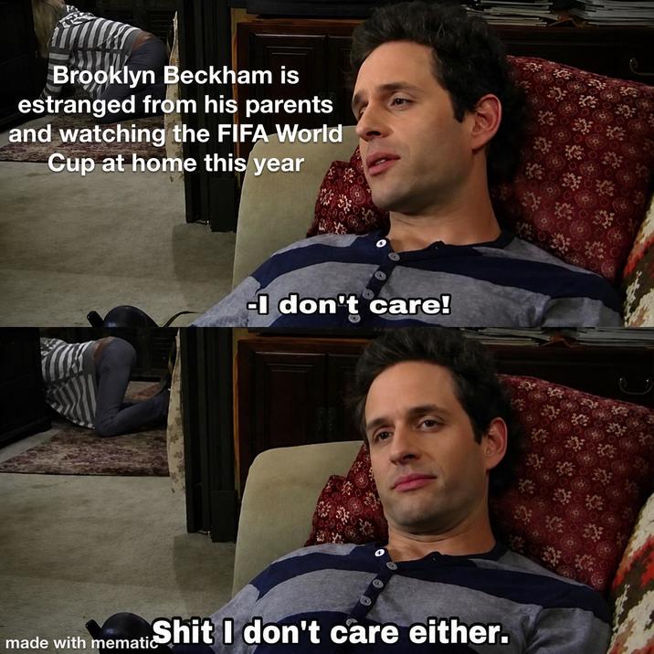 Brooklyn Beckham is estranged from his parents and watching the FIFA World Cup at home this year -I don't care! made with mematic S--- I don't care either.