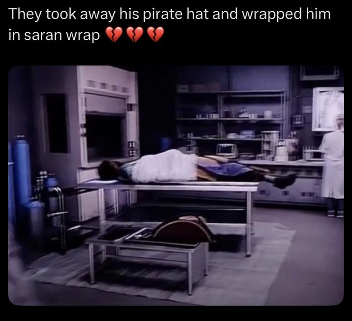 They took away his pirate hat and wrapped him in saran wrap ♥♥