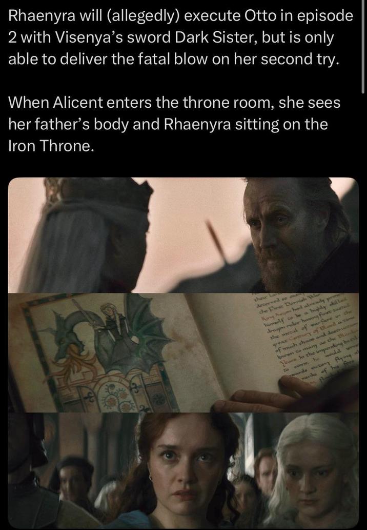 Rhaenyra will (allegedly) execute Otto in episode 2 with Visenya's sword Dark Sister, but is only able to deliver the fatal blow on her second try. When Alicent enters the throne room, she sees her father's body and Rhaenyra sitting on the Iron Throne. their La deserved so the First Dornish War Kong Agon had already pro himself to be a highly ille dragon ruler having first tasted mecal of warfare un the of Blood a time the destructio great of much a chaos o many as the B known to Years in the ng baril to come. he wwww wards victory flying a ranks of his fece
