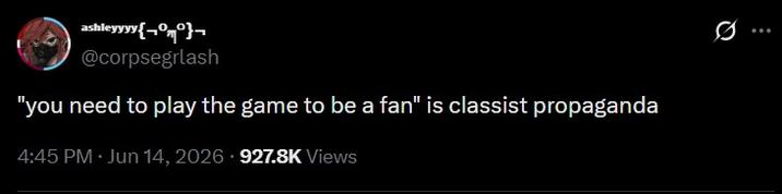 A tweet. It reads, ""you need to play the game to be a fan" is classist propaganda."