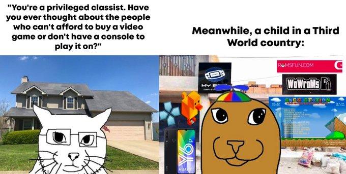 "You're a privileged classist. Have you ever thought about the people who can't afford to buy a video game or don't have a console to play it on?" Meanwhile, a child in a Third World country: HUAWEI ROMSFUN.COM WoWroMs SNES STATION