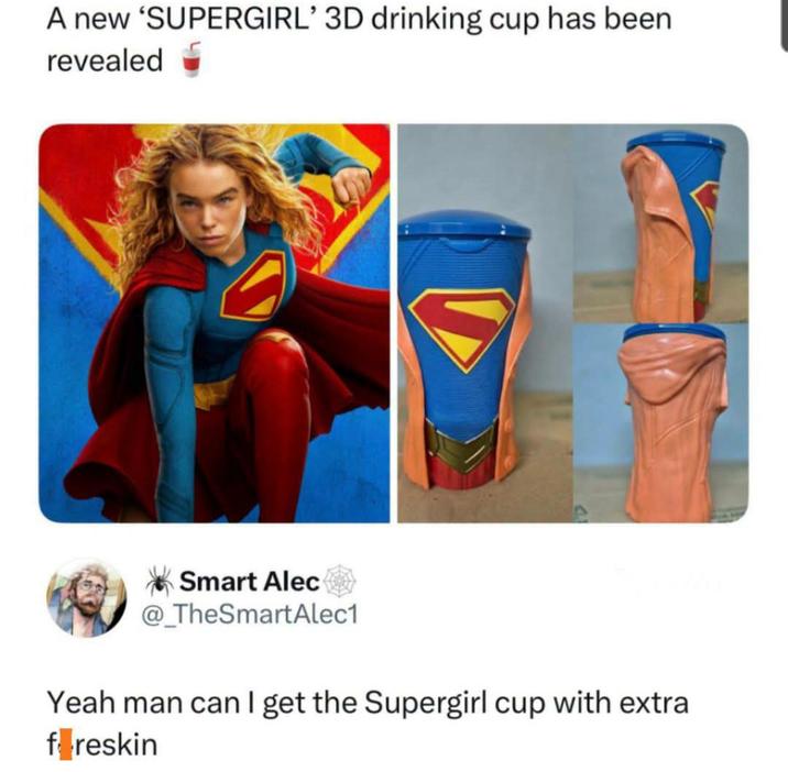 A new 'SUPERGIRL' 3D drinking cup has been revealed Smart Alec @_TheSmartAlec1 Yeah man can I get the Supergirl cup with extra foreskin