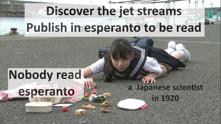 Discover the jet streams Publish in esperanto to be read Nobody read esperanto a Japanese scientist in 1920