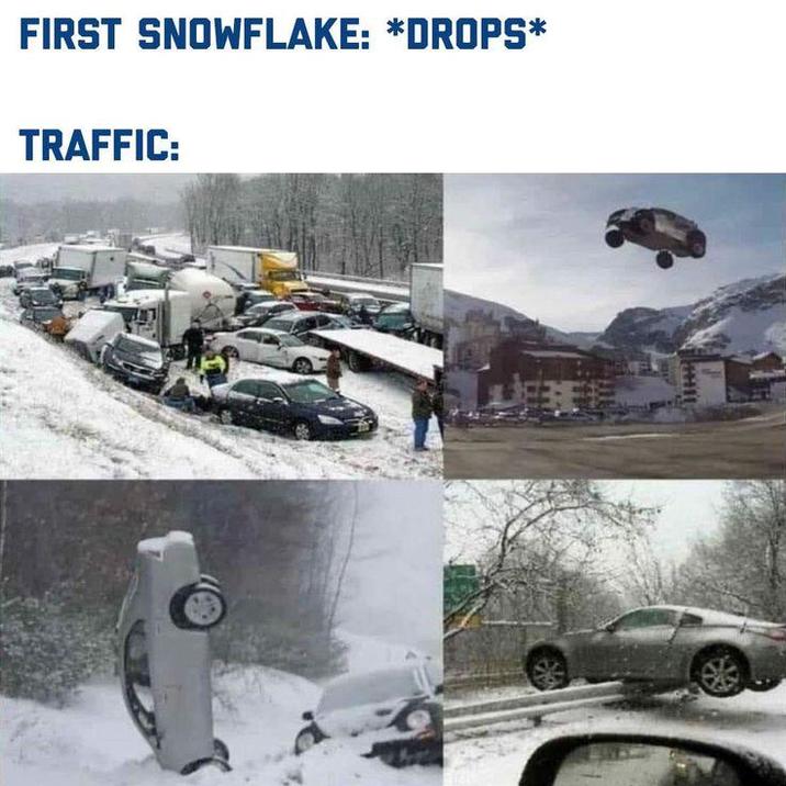FIRST SNOWFLAKE: *DROPS* TRAFFIC: