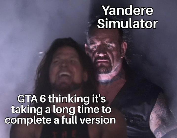 Yandere Simulator GTA 6 thinking it's taking a long time to complete a full version