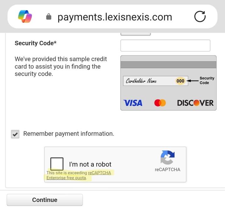 payments.lexisnexis.com C Security Code* We've provided this sample credit card to assist you in finding the security code. Remember payment information. I'm not a robot This site is exceeding reCAPTCHA Enterprise free quota. Continue Cardholder Name 000 VISA Security Code DISCOVER reCAPTCHA