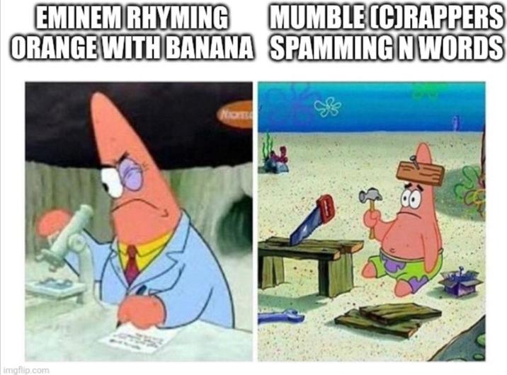 EMINEM RHYMING MUMBLE (C)RAPPERS ORANGE WITH BANANA SPAMMING N WORDS imgflip.com Nom