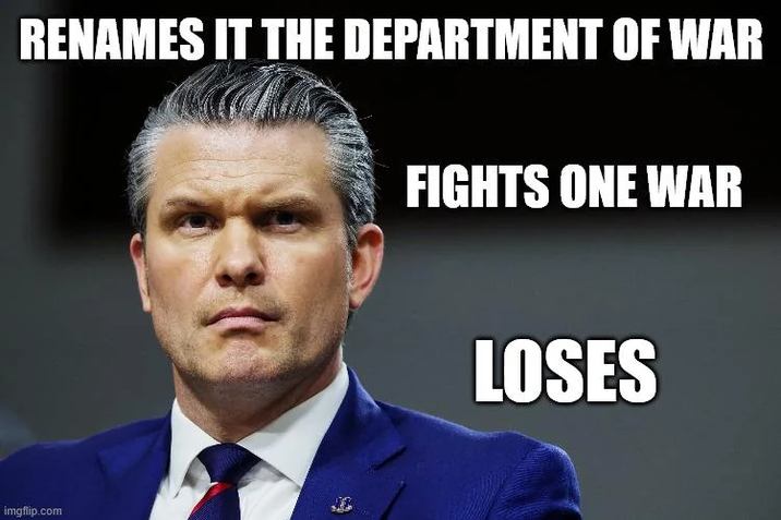 RENAMES IT THE DEPARTMENT OF WAR FIGHTS ONE WAR imgflip.com LOSES