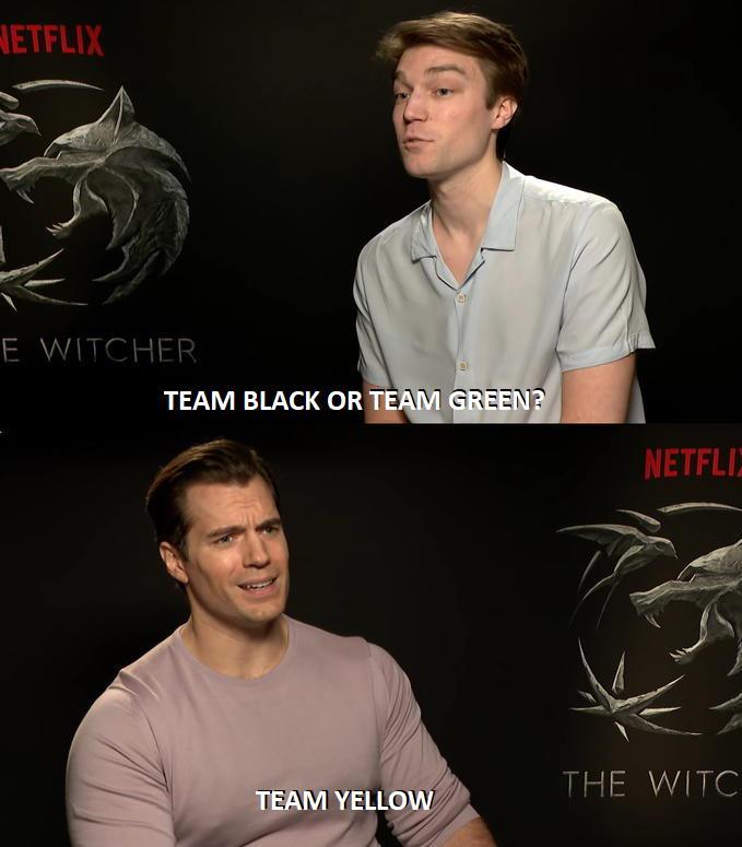 NETFLIX E WITCHER TEAM BLACK OR TEAM GREEN? NETFLI THE WITC TEAM YELLOW
