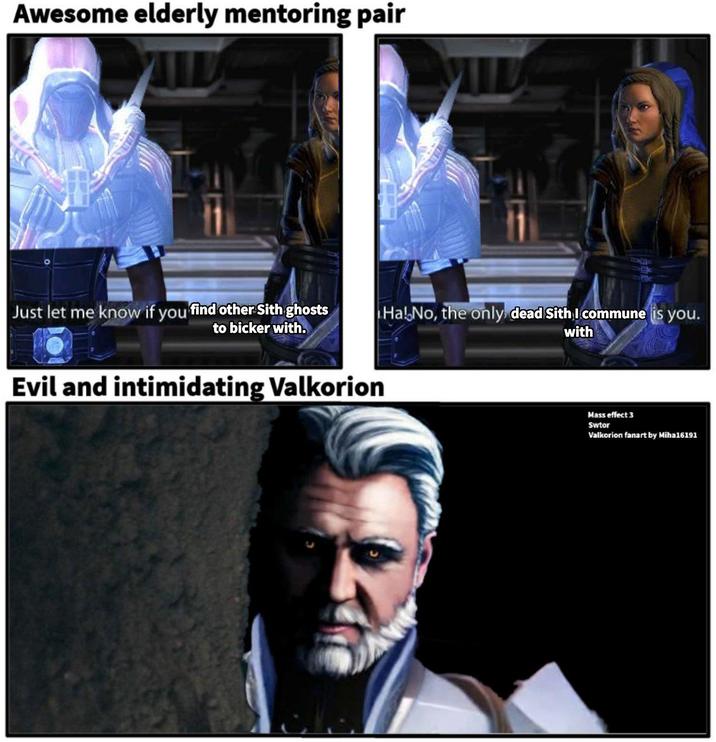 Awesome elderly mentoring pair Just let me know if you find other Sith ghosts Ha! No, the only dead Sith I commune is you. to bicker with. Evil and intimidating Valkorion with Mass effect 3 Swtor Valkorion fanart by Miha16191
