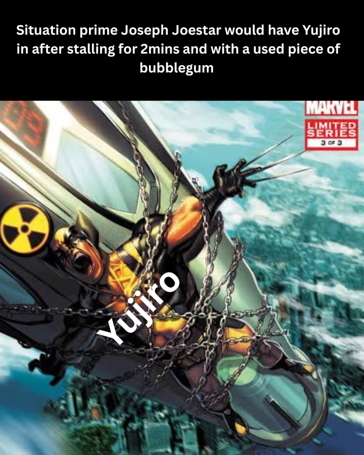 Situation prime Joseph Joestar would have Yujiro in after stalling for 2mins and with a used piece of bubblegum Yujiro MARVEL LIMITED SERIES 3 OF 3
