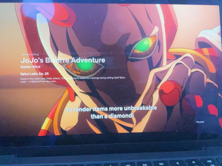 You're watching JoJo's Bizarre Adventure Golden Wind Spicy Lady: Ep. 25 Alone in the cabin and under attack, Tris suddenly aided by a strange being calling itself Spicy Lady--a Stand of her very own. to render items more unbreakable than a diamond! 4 Paused