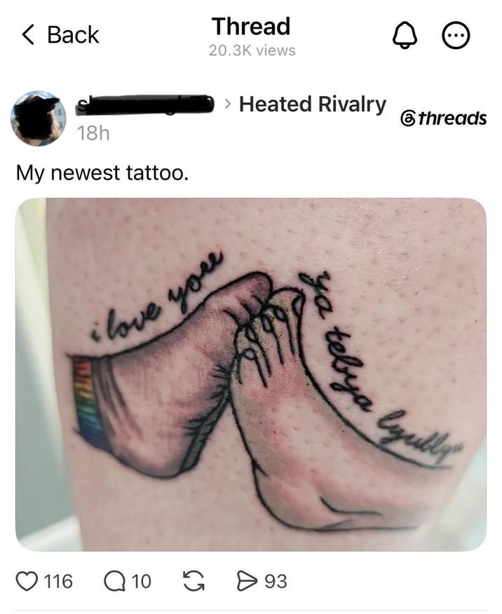 < Back Thread 20.3K views 18h My newest tattoo. Heated Rivalry ilove you ⑥threads ya tebya 116 Q 10 93 G D lyully