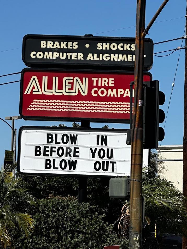 BRAKES SHOCKS COMPUTER ALIGNMEI TIRE ALLEN COMPA Mave Pets Judy And Than Any Other Bay BLOW IN BEFORE YOU BLOW OUT LEGAL
