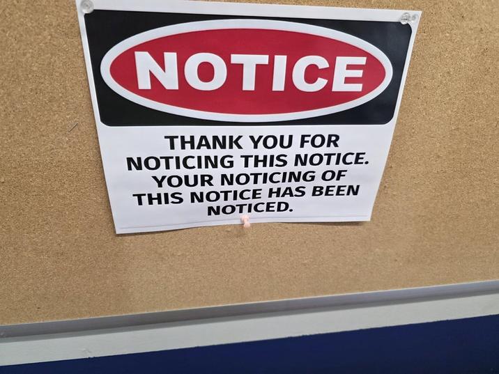 NOTICE THANK YOU FOR NOTICING THIS NOTICE. YOUR NOTICING OF THIS NOTICE HAS BEEN NOTICED. இல