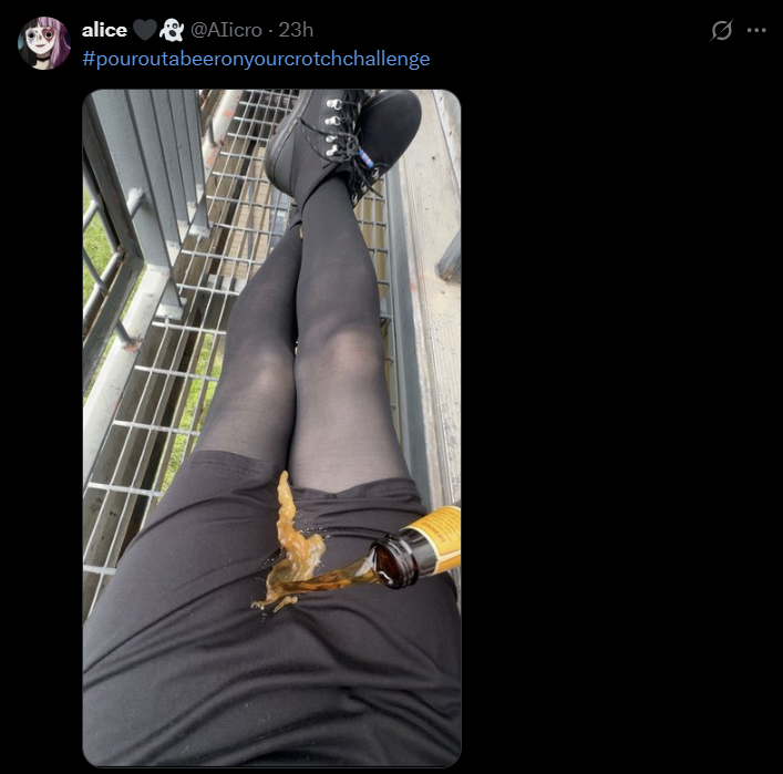 alice @AIicro - 23h #pouroutabeeronyourcrotchchallenge Q