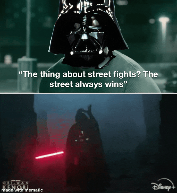 "The thing about street fights? The street always wins" OF WAN KENOBI made with mematic Disney+