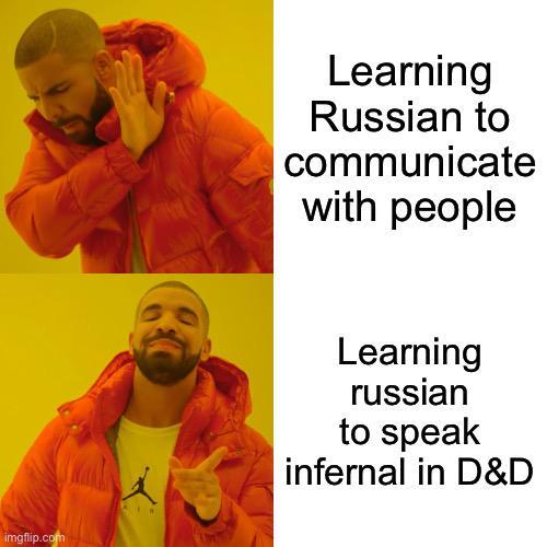 imgflip.com Learning Russian to communicate with people Learning russian to speak infernal in D&D