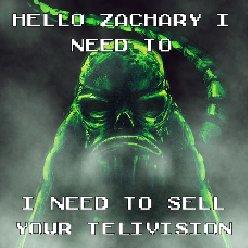 HELLO ZACHARY I NEED TO I NEED TO SELL YOUR TELIVISION