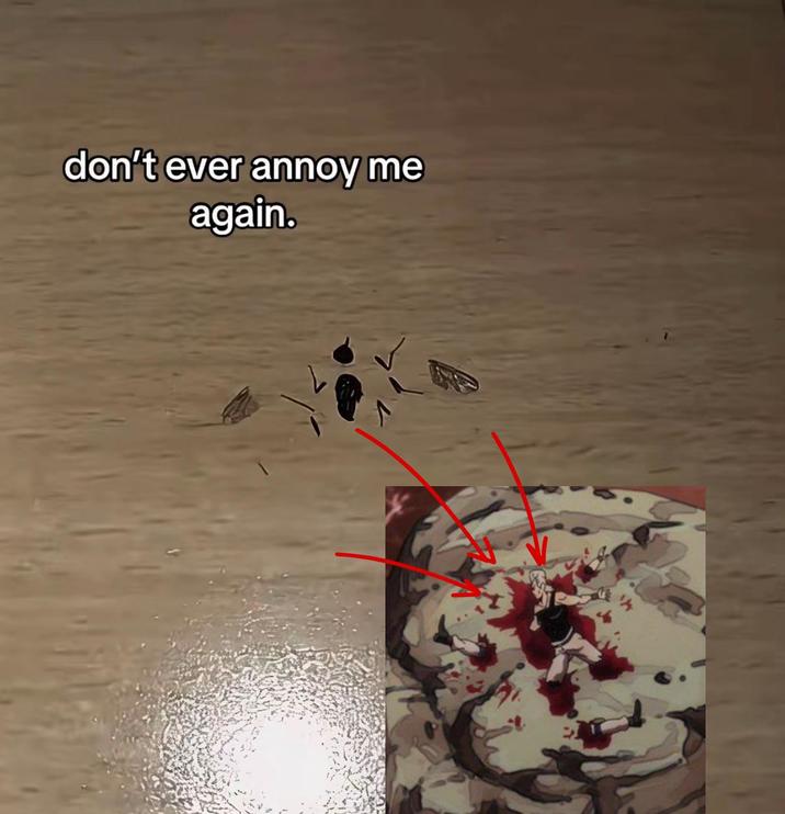 don't ever annoy me again.