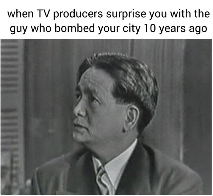 when TV producers surprise you with the guy who bombed your city 10 years ago