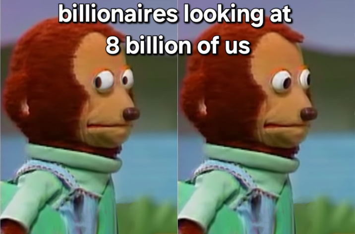 billionaires looking at 8 billion of us