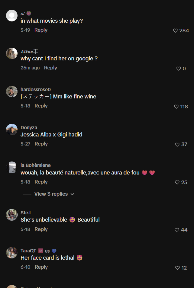 in what movies she play? 5-19 Reply Aline why cant I find her on google ? 26m ago Reply hardessrose0 [ステッカー] Mm like fine wine 5-18 Reply Donyza Jessica Alba x Gigi hadid 5-27 Reply la Bohèmiene wouah, la beauté naturelle,avec une aura de fou 5-18 Reply View 3 replies v 284 118 ♥ 37 ♥ 25 Ste.L She's unbelievable Beautiful 5-18 Reply 44 TaraQT Sus Her face card is lethal 6-10 Reply 12