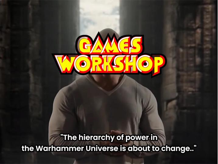 GAMES WORKSHOP "The hierarchy of power in the Warhammer Universe is about to change..'