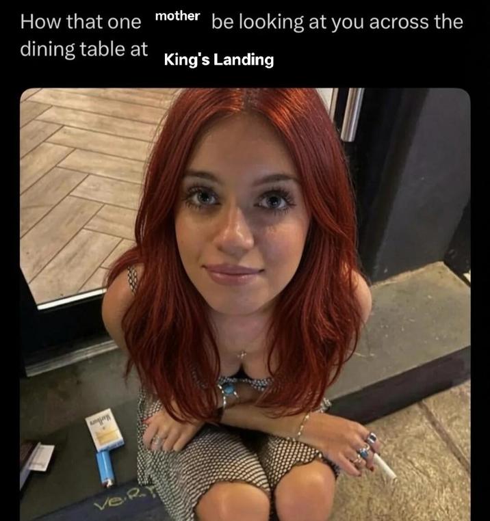 How that one dining table at mother be looking at you across the King's Landing VeRT