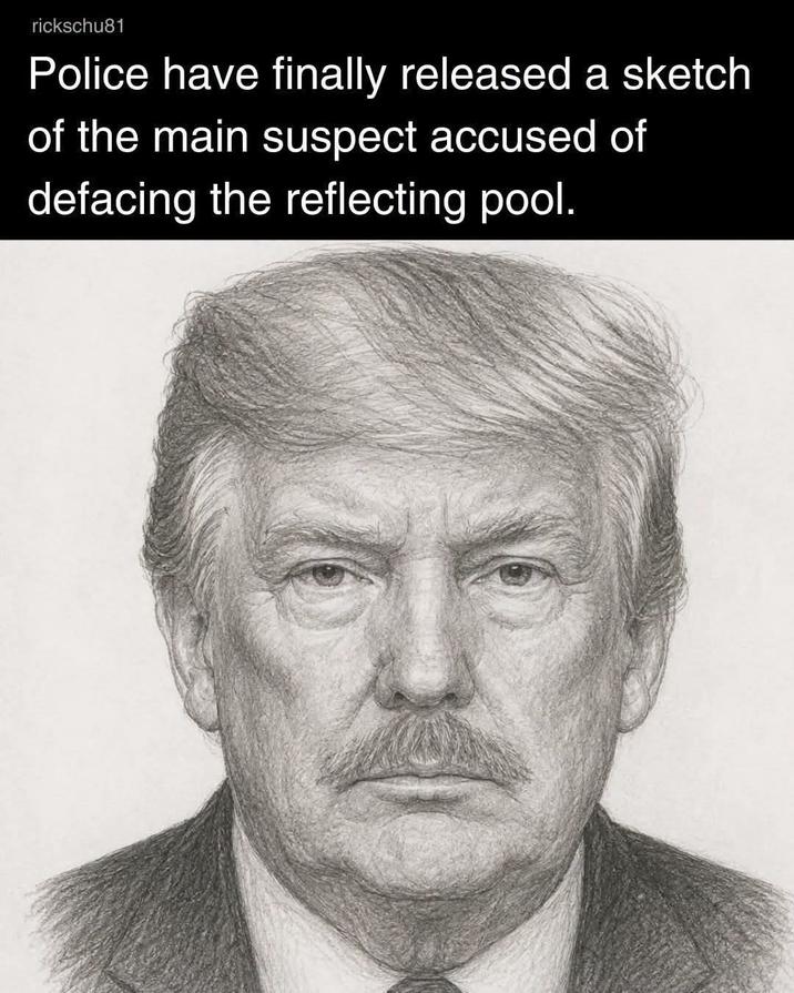 rickschu81 Police have finally released a sketch of the main suspect accused of defacing the reflecting pool.