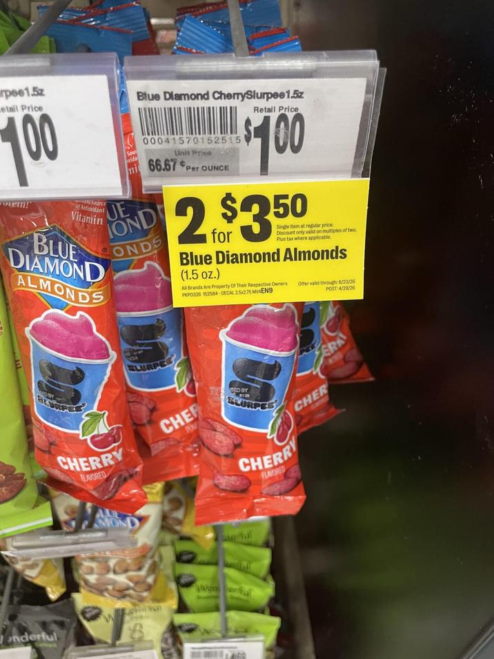 pee1.5z Letail Price 100 em! ent Source of Antioxidant Vitamin ® BLUE DIAMOND ALMONDS Sour xida mi Blue Diamond CherrySlurpee 1.5z 00041570152515 Unit Price 66.67 Per OUNCE Retail Price $100 2,$3.50 for Single item at regular price. Discount only valid on multiples of two. x where applicable. Blue Diamond Almonds (1.5 oz.) All Brands Are Property Of Their Respective Owners PKP0326 152584-DECAL 2.5x2.75 MV4EN9 Offer valid through: 6/23/26 POST: 4/29/26 onderful ED BY LURPES CHERRY FLAVORED CHER PLAV MOND SED BY 21.25 CHERRY FLAVORED CHER ERA erful Woventu જોવા