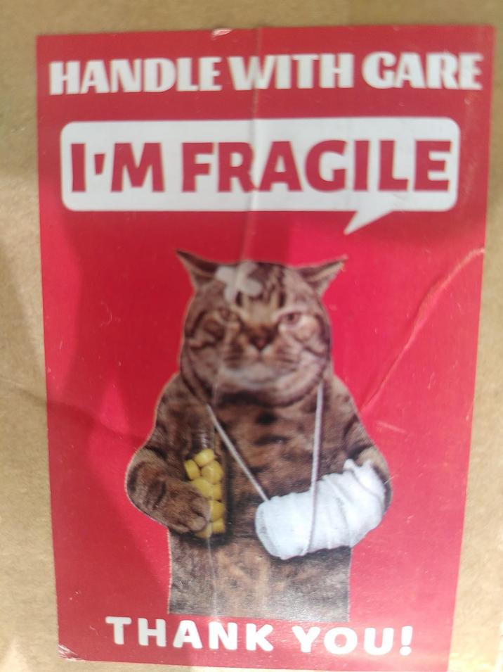 HANDLE WITH CARE I'M FRAGILE THANK YOU!