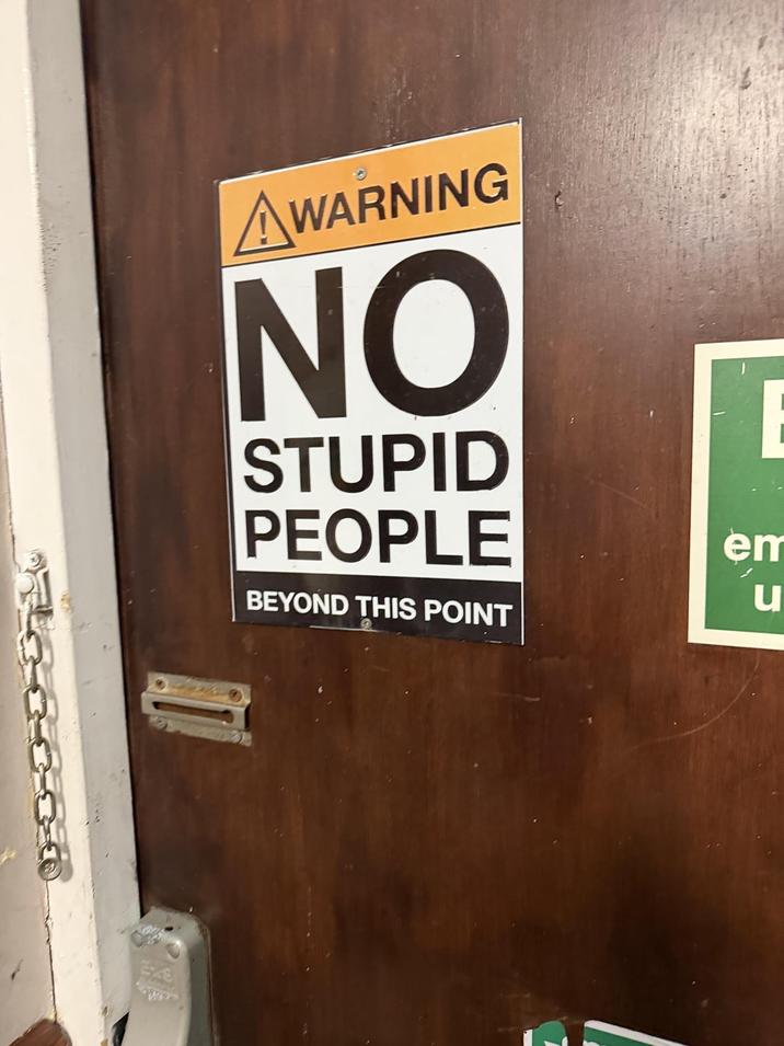 AWARNING NO STUPID PEOPLE BEYOND THIS POINT em u EXS