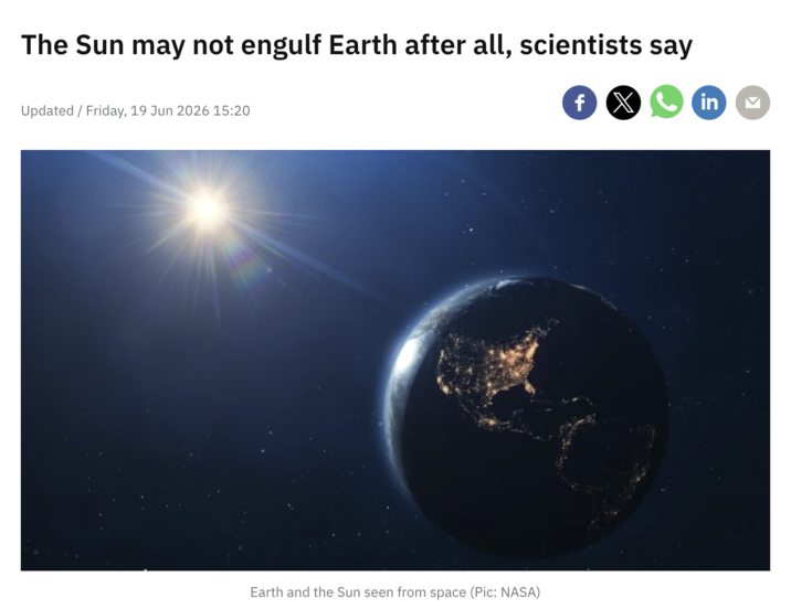 The Sun may not engulf Earth after all, scientists say Updated / Friday, 19 Jun 2026 15:20 Earth and the Sun seen from space (Pic: NASA) f X in