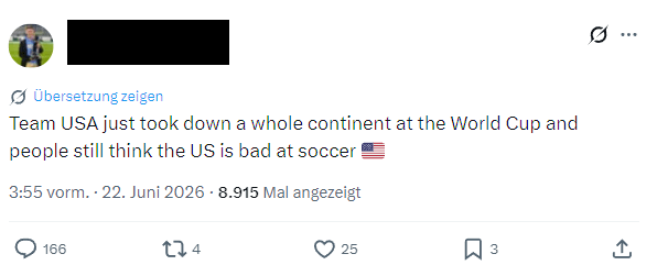 Übersetzung zeigen Team USA just took down a whole continent at the World Cup and people still think the US is bad at soccer! 3:55 vorm.. 22. Juni 2026 8.915 Mal angezeigt 166 274 25 ☐ 3 ↑